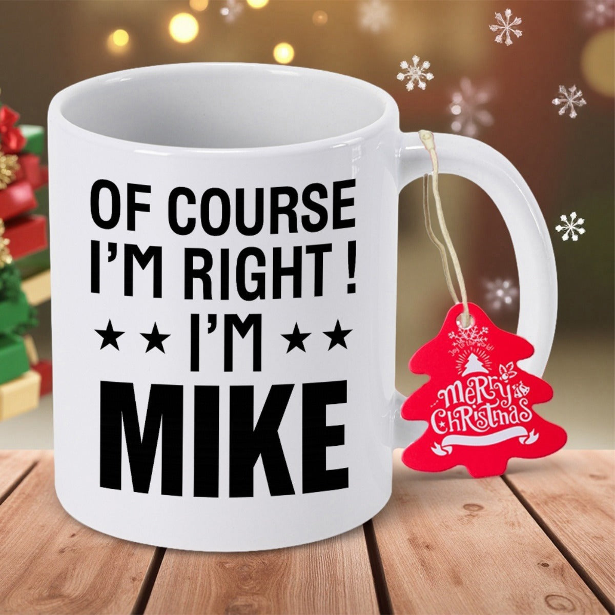 Tailorly White Ceramic 11 oz Mug - Of Course I'm Right I'm Mike Clean White Ceramic Coffee Cup Displaying Bold Black Text And Stars Mug