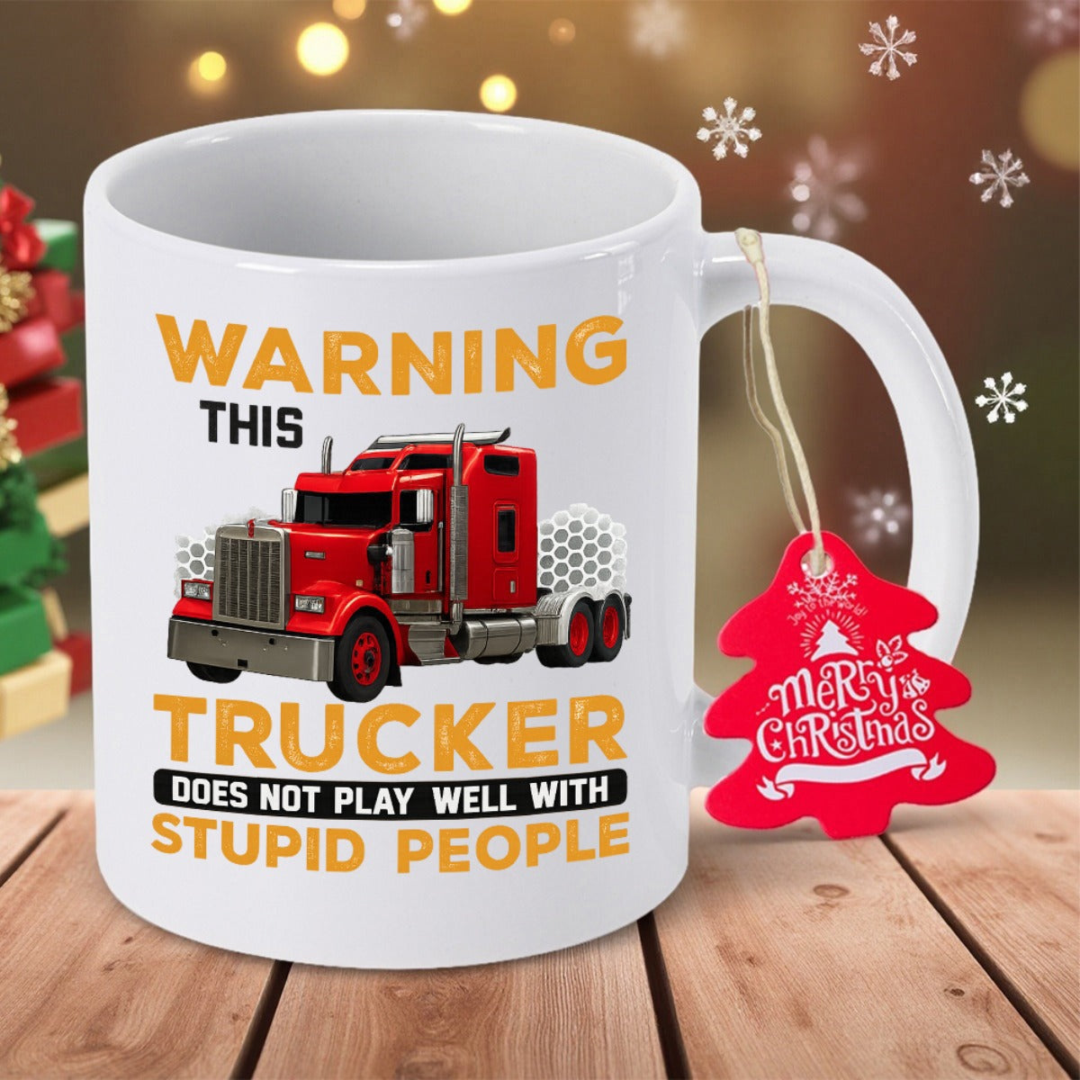 Tailorly White Ceramic 11 oz Mug - Warning This Trucker Does Not Play Well With Stupid People Powerful Red Semi Freight Trailer Cruising On Open Highway Truck