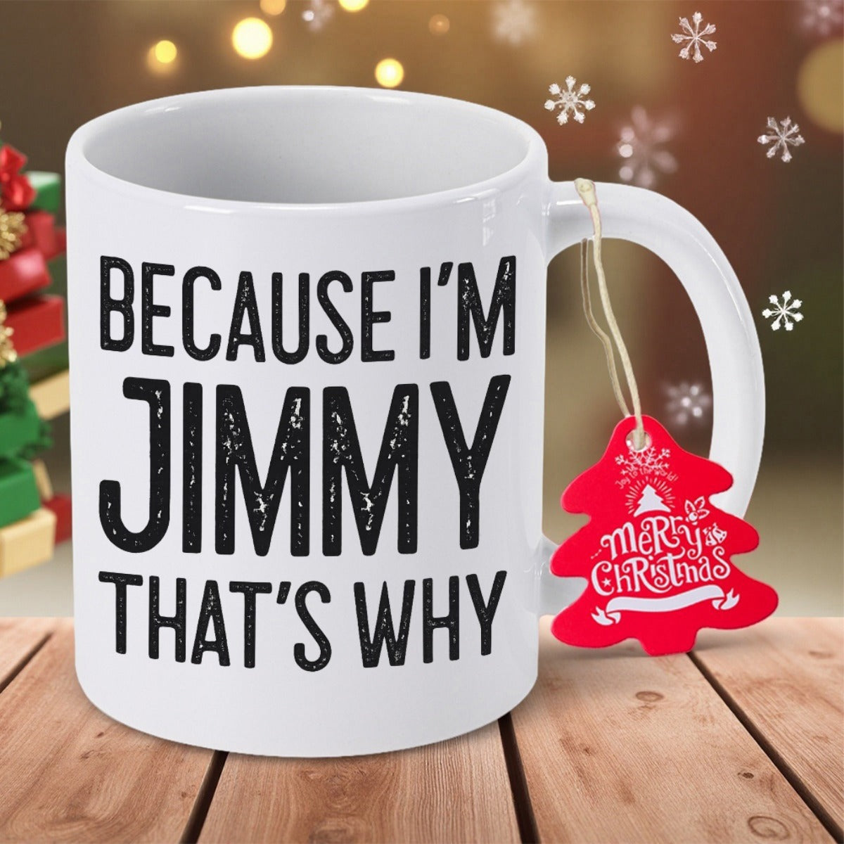Tailorly White Ceramic 11 oz Mug - Because Im Jimmy Thats Why Merry Christmas Elegant With Bold Black Distressed Typography Mug