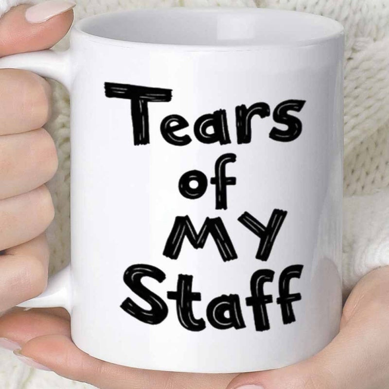 Tailorly White Ceramic 11 oz Mug - Tears Of My Staff Sleek With Bold Black Decorative Humorous Typography Mug