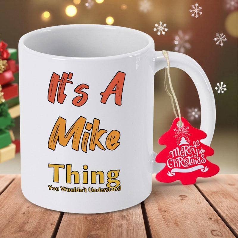 Tailorly White Ceramic 11 oz Mug - Its A Mike Thing You Wouldnt Understand Merry Christmas Minimalist White Ceramic Vessel Featuring Decorative Hanging Seasonal