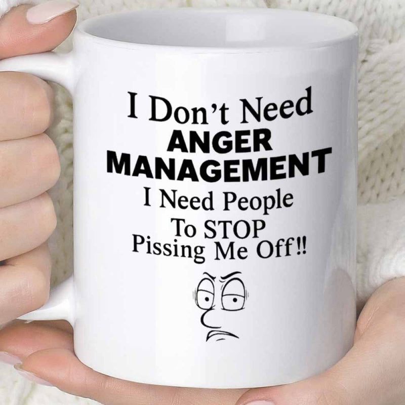 Tailorly White Ceramic 11 oz Mug - I Don't Need Anger Management I Need People To Stop Pissing Me Off Minimalist Black Line Art Featuring Grumpy Facial Expression
