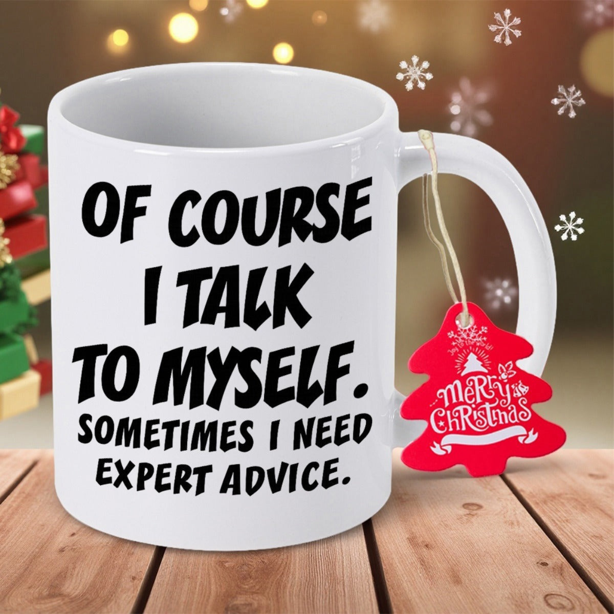 Tailorly White Ceramic 11 oz Mug - Of Course I Talk To Myself Sometimes I Need Expert Advice Merry Christmas Minimalist White Ceramic Kitchenware With Hanging Red