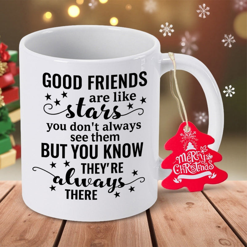 Tailorly White Ceramic 11 oz Mug - Good Friends Are Like Stars You Don't Always See Them But You Know They're Always There Decorative Script Typography With