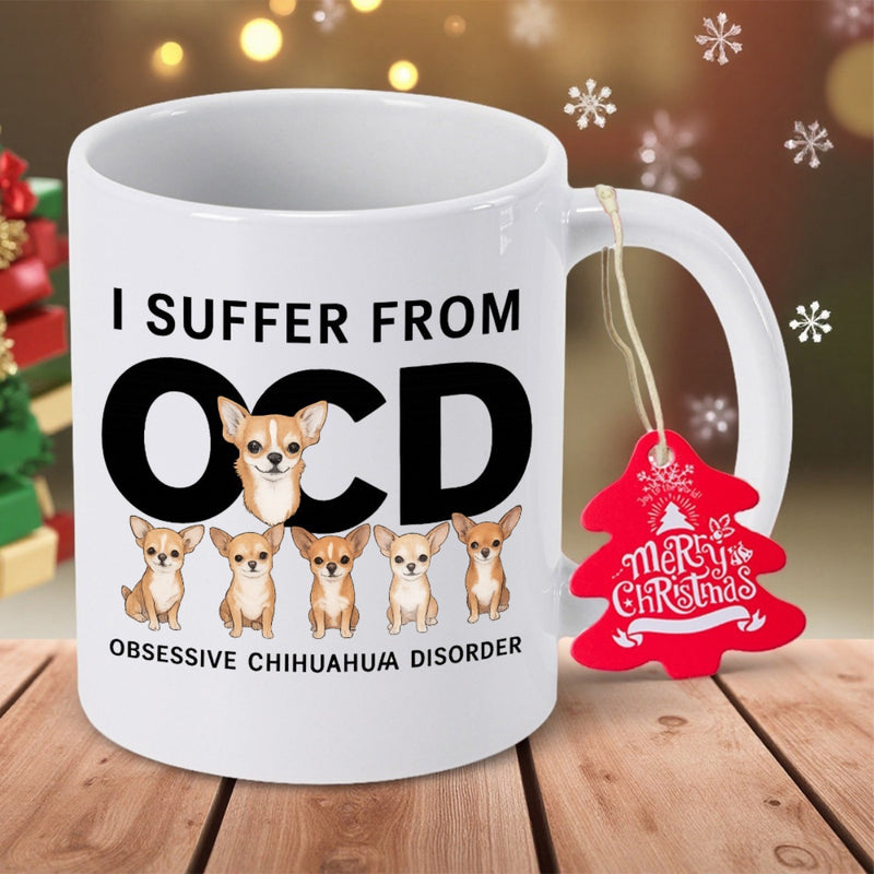 Tailorly White Ceramic 11 oz Mug - I Suffer From OCD Obsessive Chihuahua Disorder Cute Small Brown Dogs Sitting Neatly Together In A Row Chihuahua