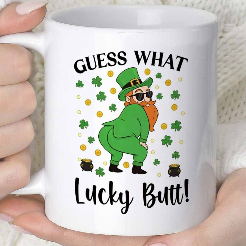 Tailorly White Ceramic 11 oz Mug - Guess What Lucky Butt Funny Leprechaun In Green Suit With Shamrocks And Gold Coins Leprechaun