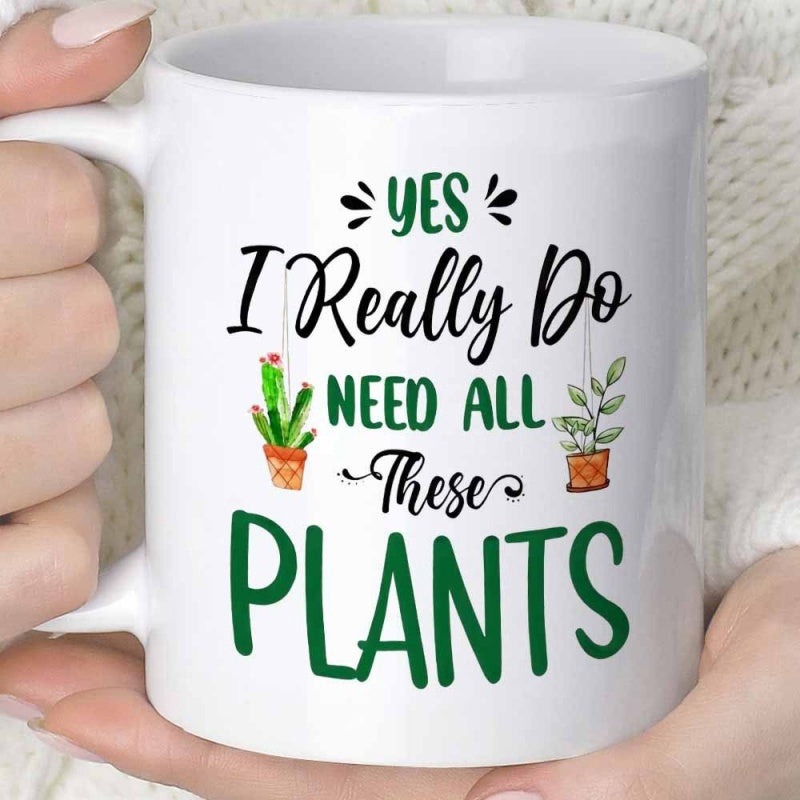 Tailorly White Ceramic 11 oz Mug - Yes I Really Do Need All These Plants Vibrant Green Potted Cactus And Delicate Indoor Botanical Plants