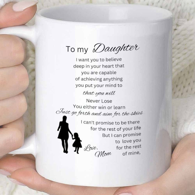 Tailorly White Ceramic 11 oz Mug - To My Daughter Never Lose You Either Win Or Learn Love Mom Silhouette Of A Loving Mother Holding Hands With Her Small Young