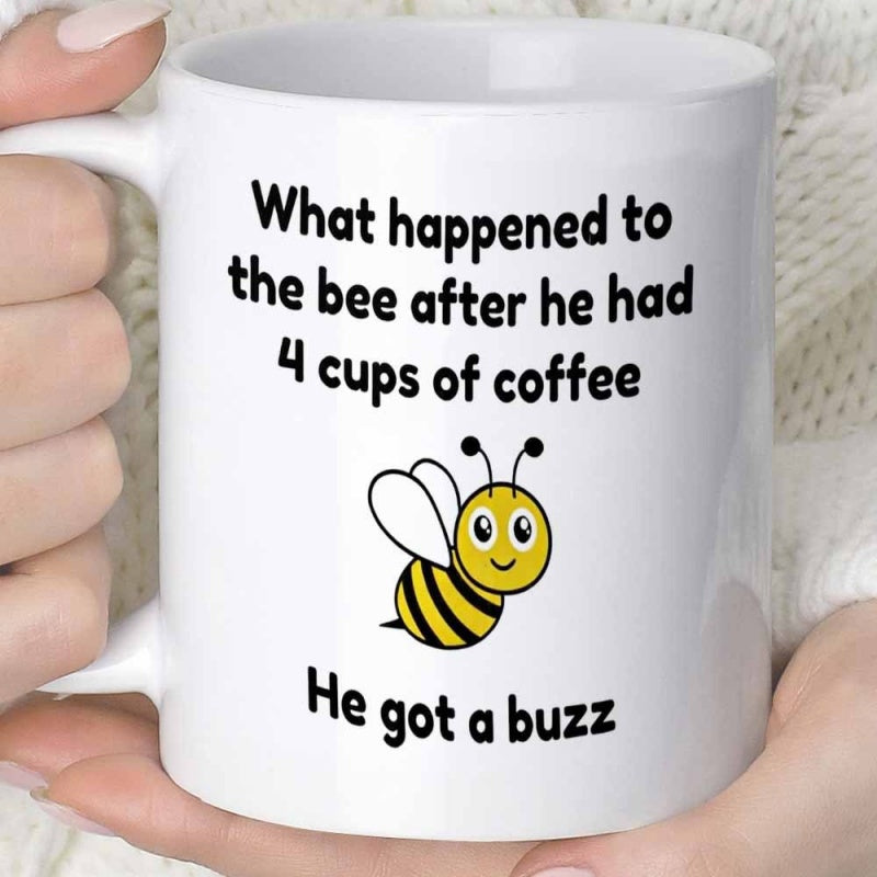 Tailorly White Ceramic 11 oz Mug - What Happened To The Bee After He Had 4 Cups Of Coffee He Got A Buzz Cute Smiling Cartoon Bumblebee Flying Gracefully In Simple