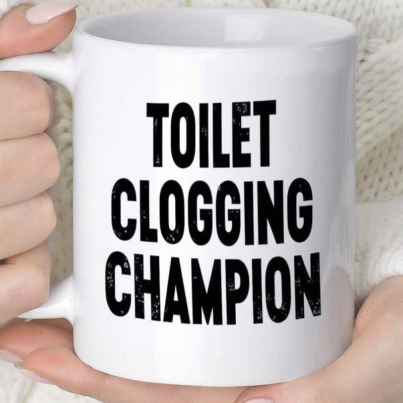 Tailorly White Ceramic 11 oz Mug - Toilet Clogging Champion Bold Distressed Black Lettering On Clean Mug
