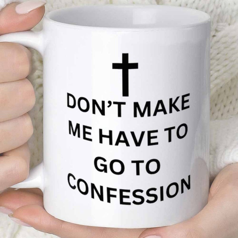 Tailorly White Ceramic 11 oz Mug - Don't Make Me Have To Go To Confession Minimalist Religious Design Featuring Bold Typographic Message With A Classic Black Cross