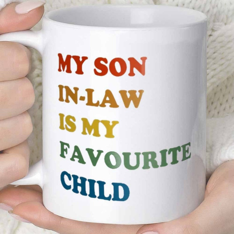 Tailorly White Ceramic 11 oz Mug - My Son In Law Is My Favourite Child Colorful Bold Retro Typography On A Glossy White Background Mug