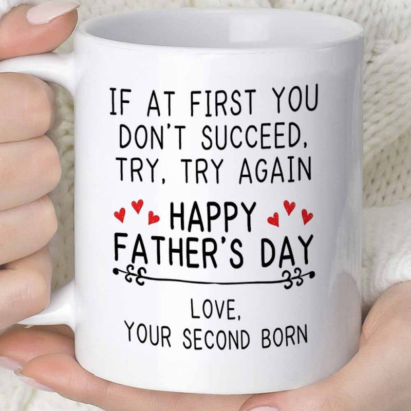 Tailorly White Ceramic 11 oz Mug - If At First You Don't Succeed Try Try Again Happy Father's Day Love Your Second Born Small Red Hearts Scattered Around Elegant