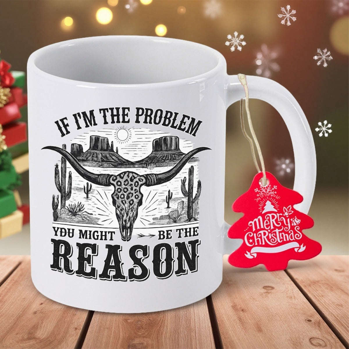 Tailorly White Ceramic 11 oz Mug - If Im The Problem You Might Be The Reason Rustic Western Desert Scene Featuring Cacti And Longhorn Bull Skull