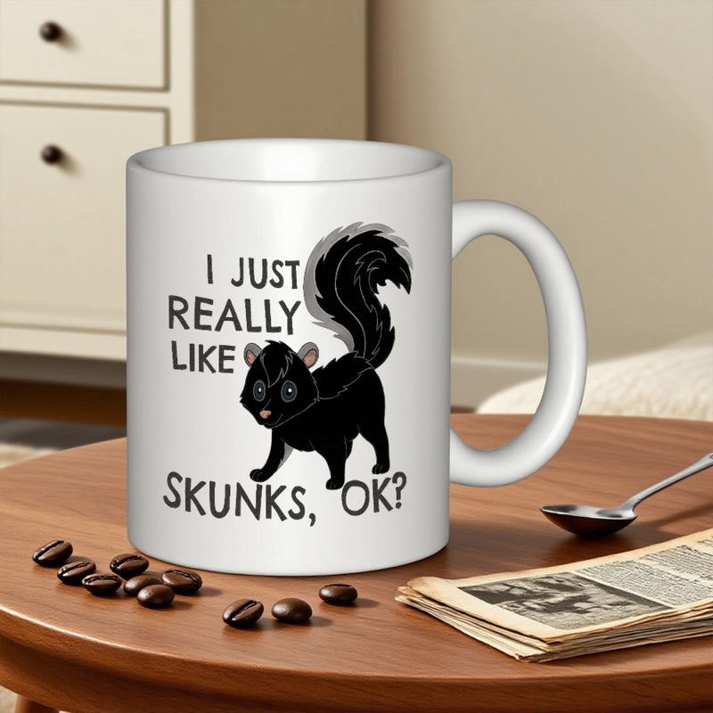 Tailorly White Ceramic 11 oz Mug - I Just Really Like Skunks Ok Cute Cartoon Black And White Furry Animal With Raised Fluffy Tail Skunk
