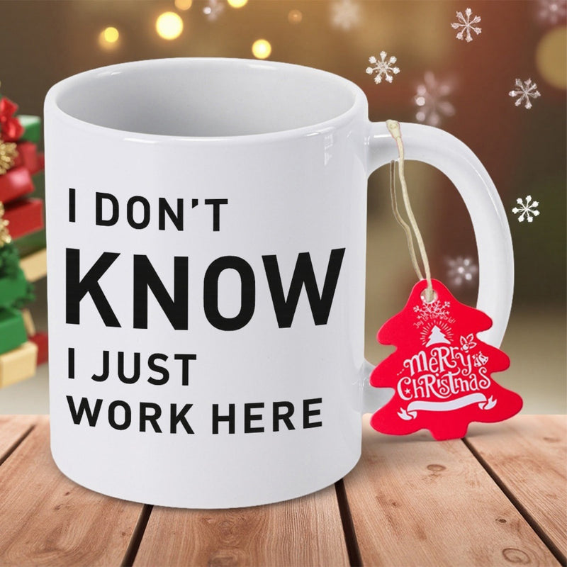 Tailorly White Ceramic 11 oz Mug - I Don't Know I Just Work Here Minimalist Modern Ceramic Vessel Featuring Sharp Typography Against Clean Background Mug