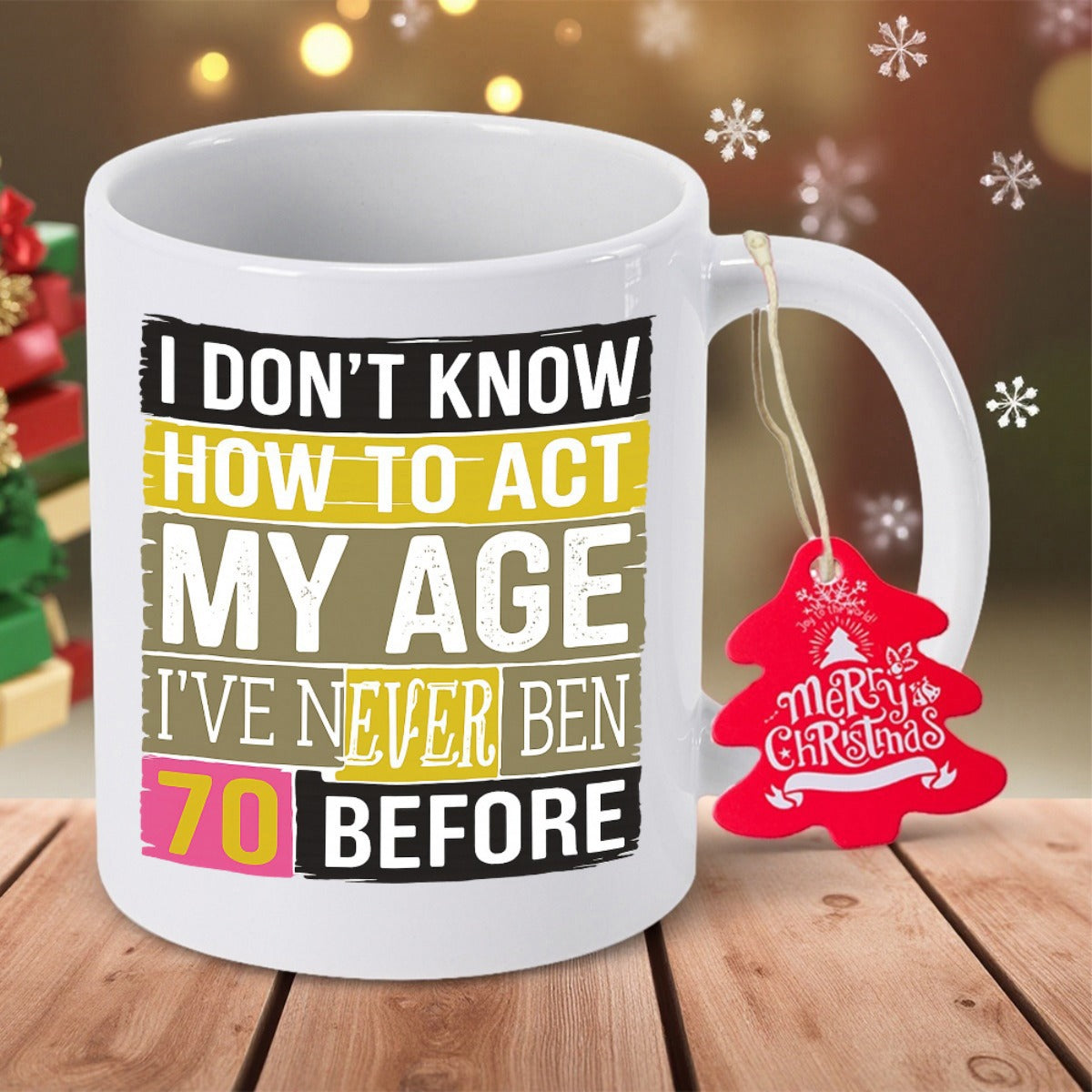 Tailorly White Ceramic 11 oz Mug - I Dont Know How To Act My Age Ive Never Ben 70 Before Vintage Distressed Rectangular Design With Colorful Stripes And Bold