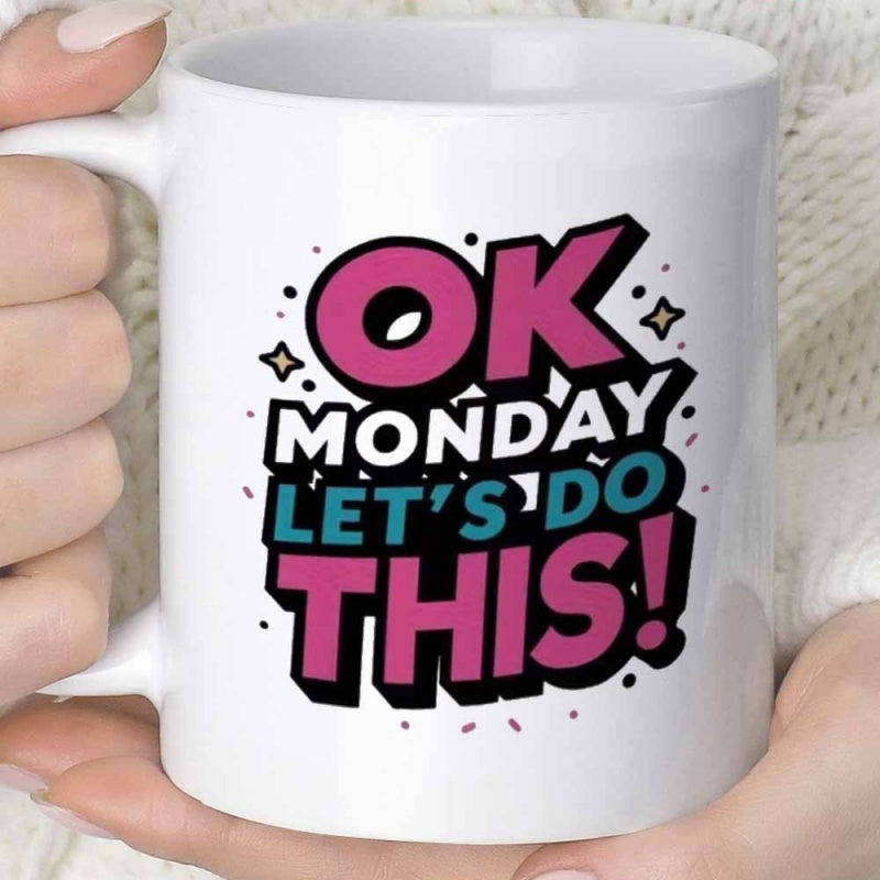 Tailorly White Ceramic 11 oz Mug - OK Monday Lets Do This Bold Colorful Typography With Small Sparkles On A Clean