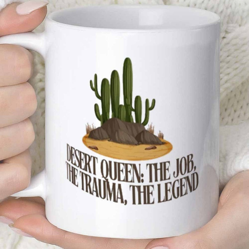 Tailorly White Ceramic 11 oz Mug - Desert Queen The Job The Trauma The Legend Vibrant Green Saguaro Cactus Growing From Sandy Desert Soil With Rocks Cactus