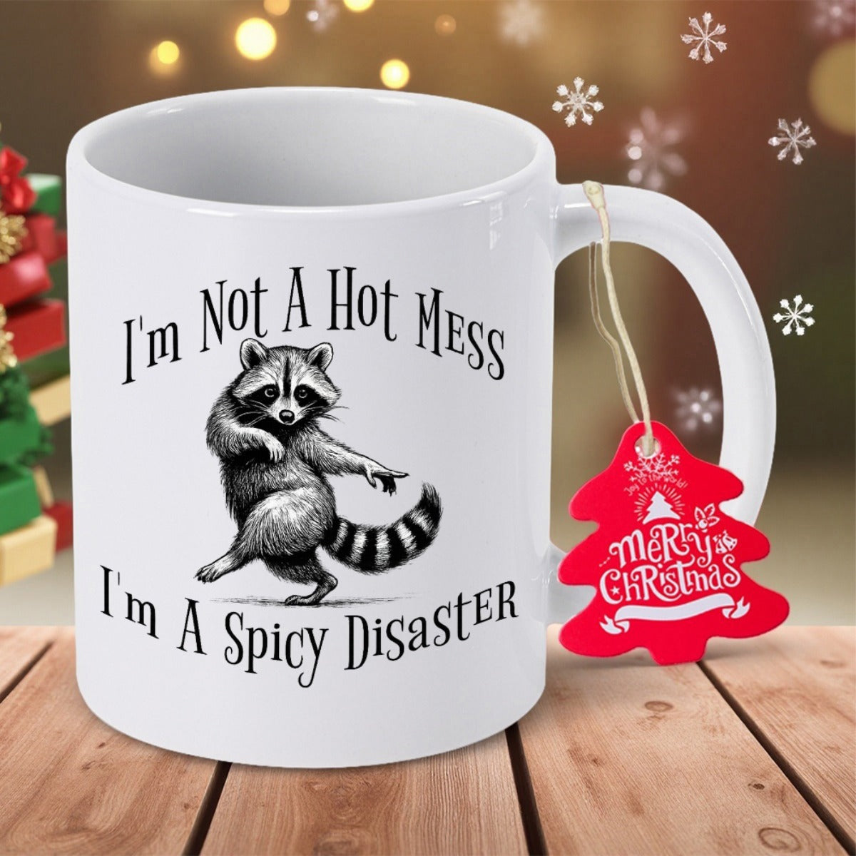 Tailorly White Ceramic 11 oz Mug - Im Not A Hot Mess Im A Spicy Disaster Hand Drawn Sketch Of A Playful Raccoon In A Dancing Pose Raccoon