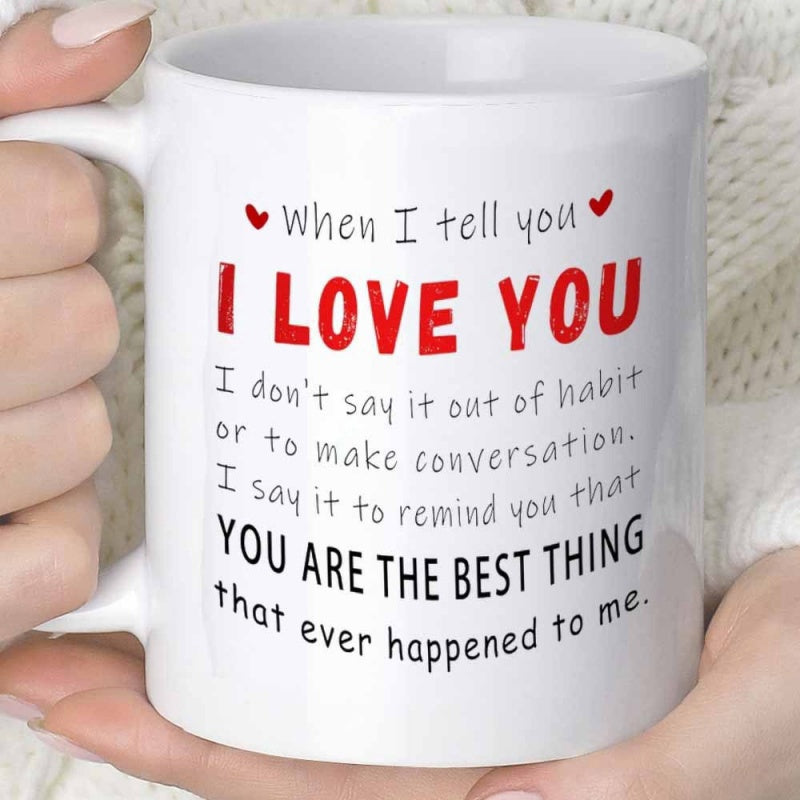 Tailorly White Ceramic 11 oz Mug - When I Tell You I Love You Minimalist Featuring Romantic Hearts And Elegant Lettering Mug
