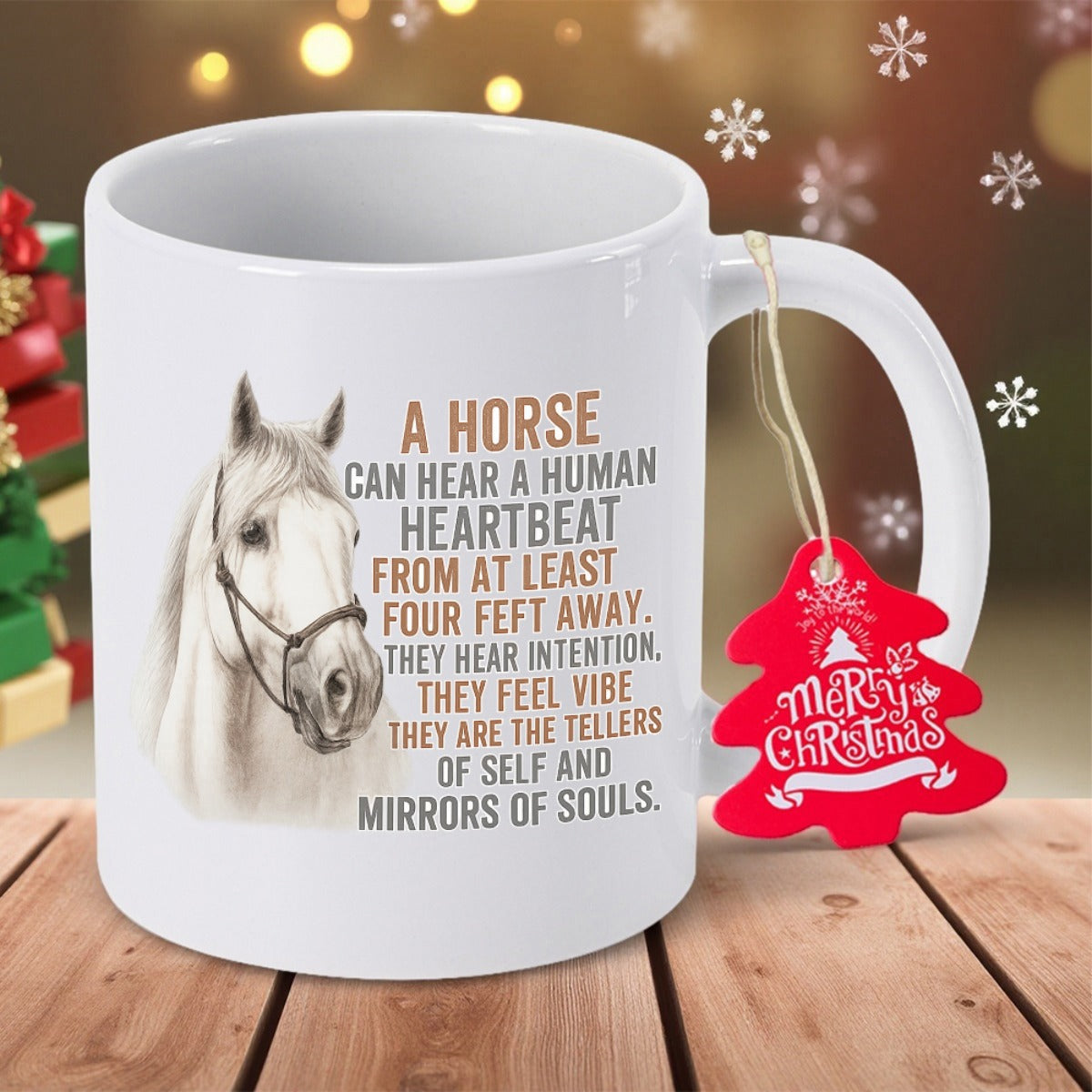 Tailorly White Ceramic 11 oz Mug - A Horse Can Hear A Human Heartbeat From At Least Four Feet Away They Hear Intention They Feel Vibe They Are The Tellers Of Self