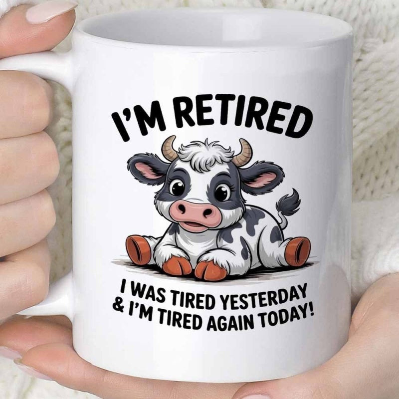 Tailorly White Ceramic 11 oz Mug - Im Retired I Was Tired Yesterday Im Tired Again Today Adorable Black And White Spotted Calf Resting On The Floor Cow
