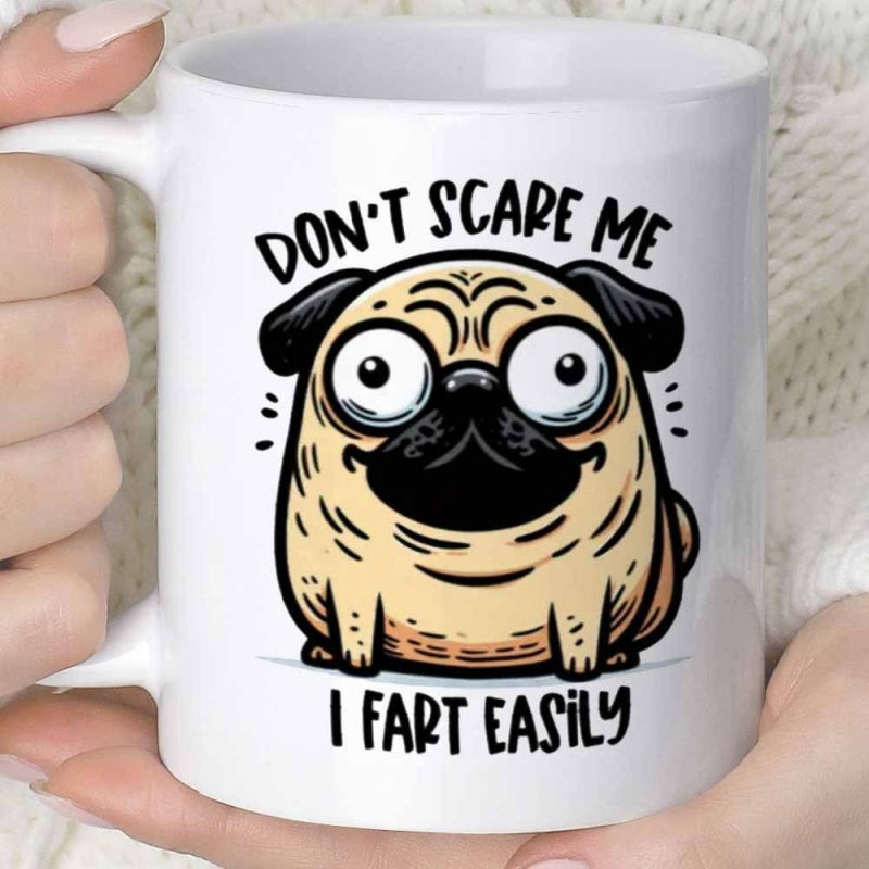 Tailorly White Ceramic 11 oz Mug - Don't Scare Me I Fart Easily Funny Chubby Cartoon Dog With Large Eyes Pug