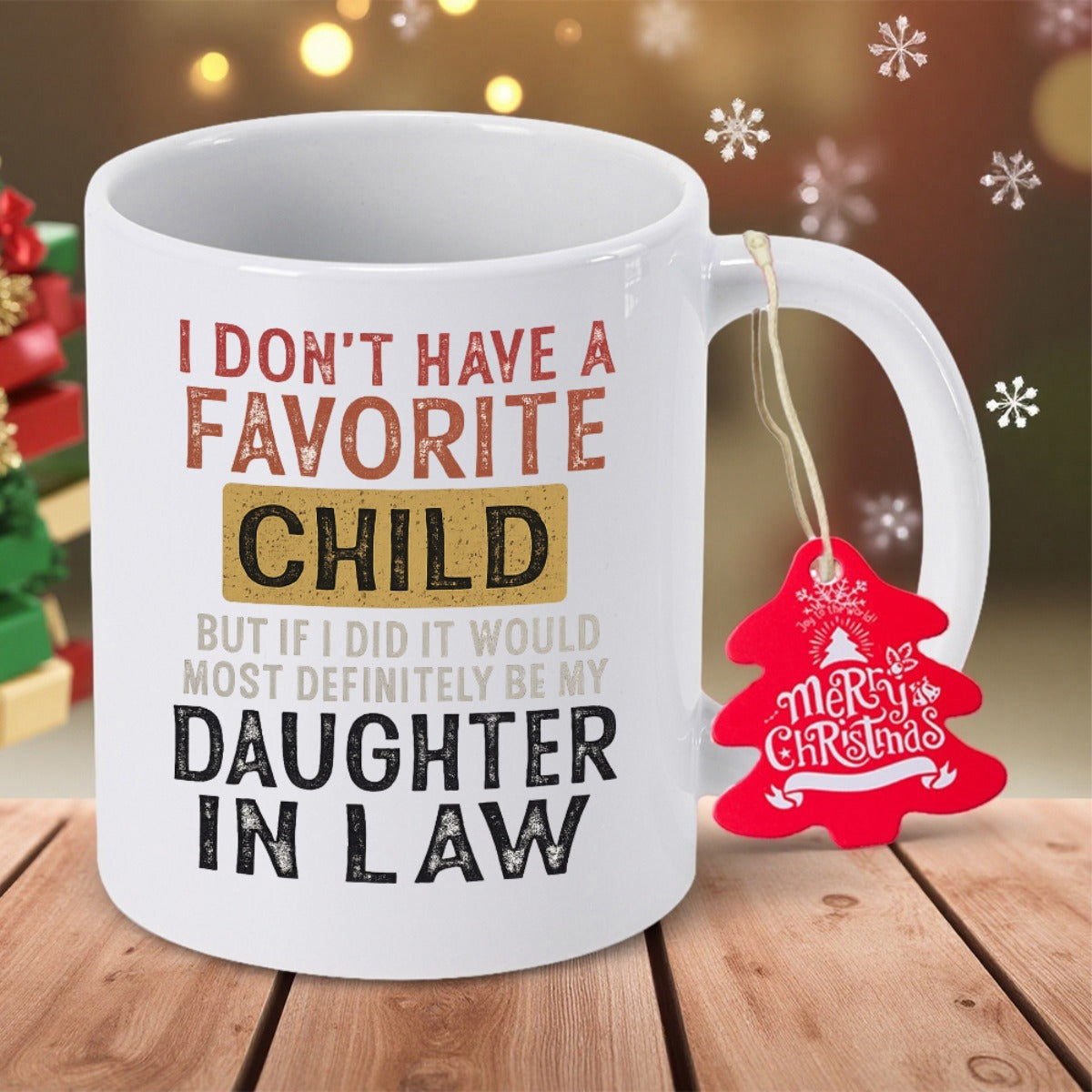 Tailorly White Ceramic 11 oz Mug - I Don't Have A Favorite Child But If I Did It Would Most Definitely Be My Daughter In Law Minimalist Featuring Bold Decorative