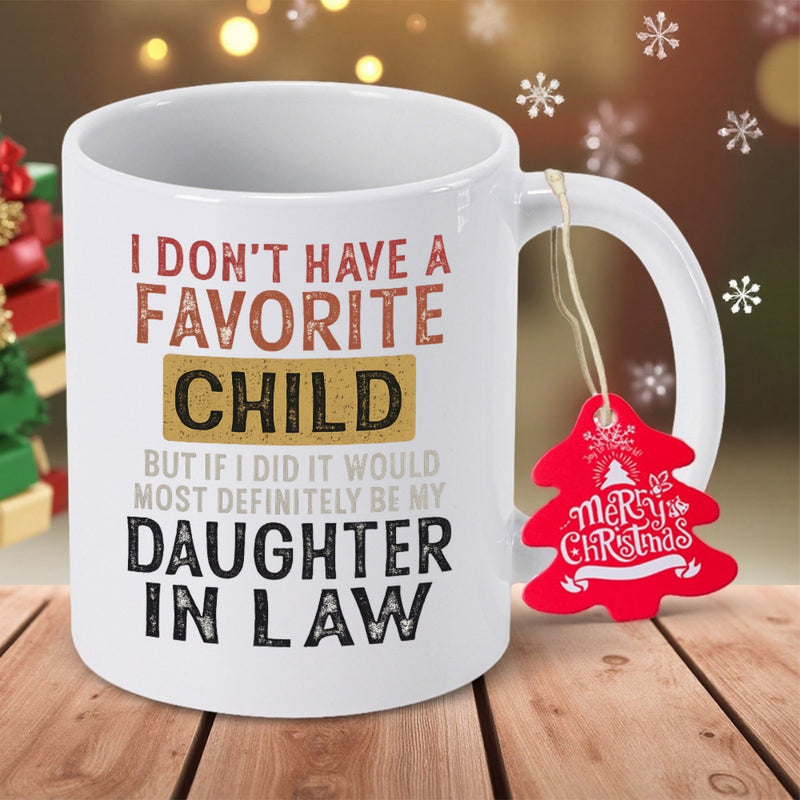 Tailorly White Ceramic 11 oz Mug - I Don't Have A Favorite Child But If I Did It Would Most Definitely Be My Daughter In Law Minimalist Featuring Bold Decorative