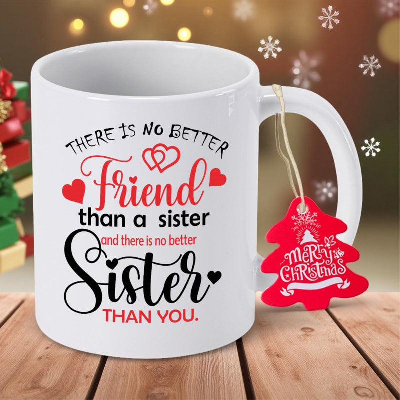 Tailorly White Ceramic 11 oz Mug - There Is No Better Friend Than A Sister Heartfelt Message Surrounded By Interlocking Hearts And Elegant Decorative Script