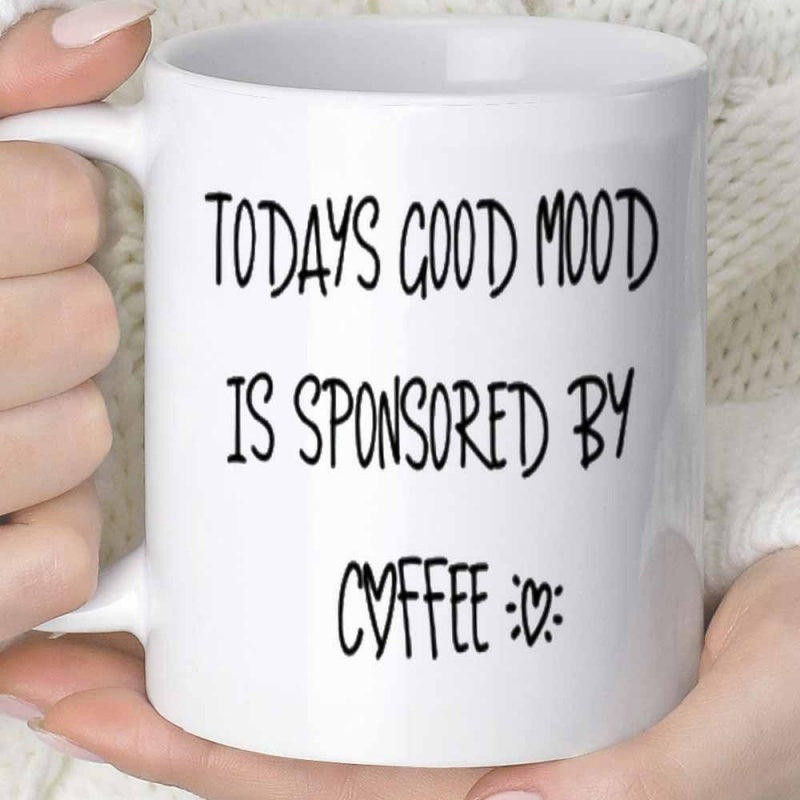Tailorly White Ceramic 11 oz Mug - Todays Good Mood Is Sponsored By Coffee Clean Minimalist Ceramic Body With Artistic Black Script Mug