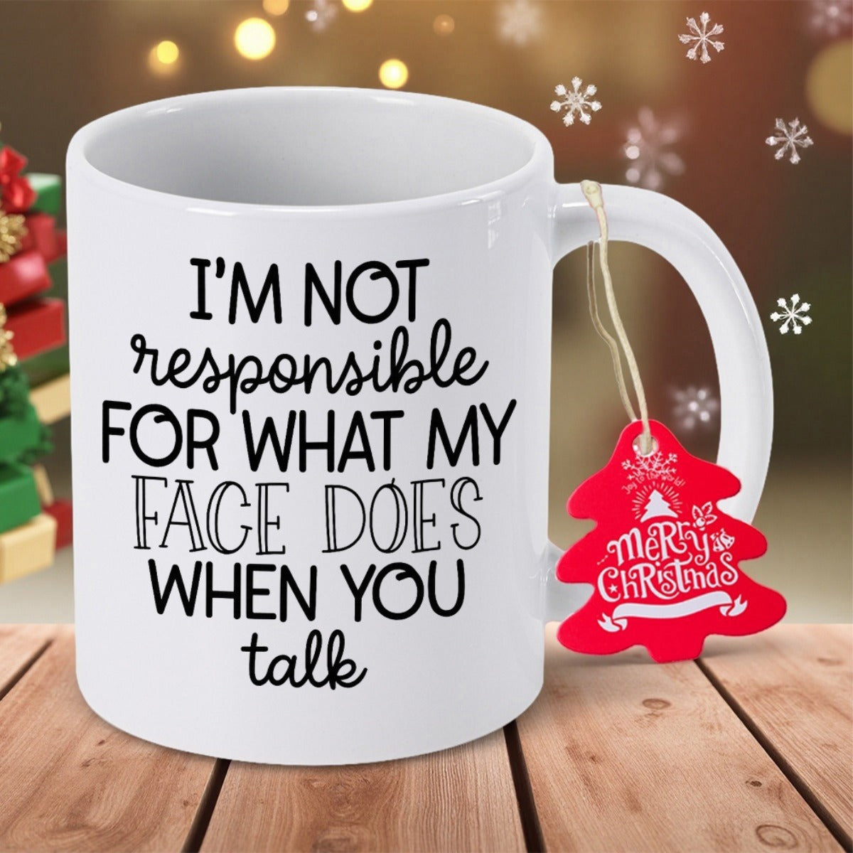 Tailorly White Ceramic 11 oz Mug - Im Not Responsible For What My Face Does When You Talk Minimalist Sarcastic Text Design On Clean White Glossy Ceramic Mug