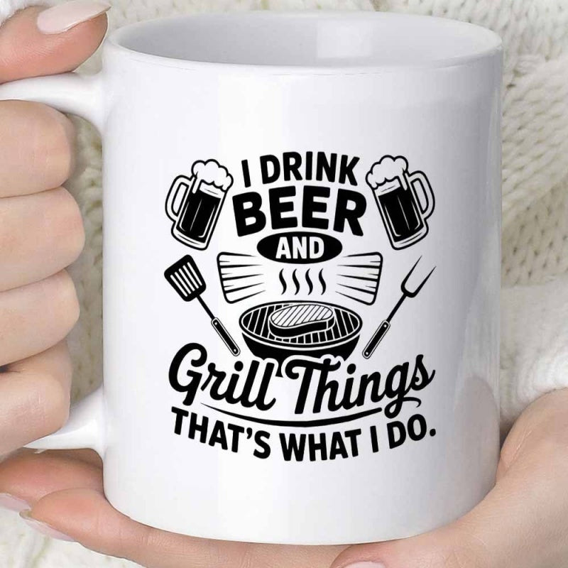 Tailorly White Ceramic 11 oz Mug - I Drink Beer And Grill Things Thats What I Do Foaming Beer Mugs Surrounded By Traditional Barbecue Cooking Tools Sizzling Grill