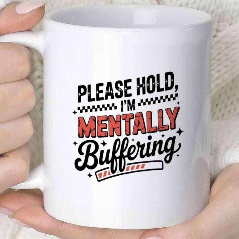 Tailorly White Ceramic 11 oz Mug - Please Hold Im Mentally Buffering Digital Loading Bar With Decorative Stars And Retro Styled Textured Typography Graphic