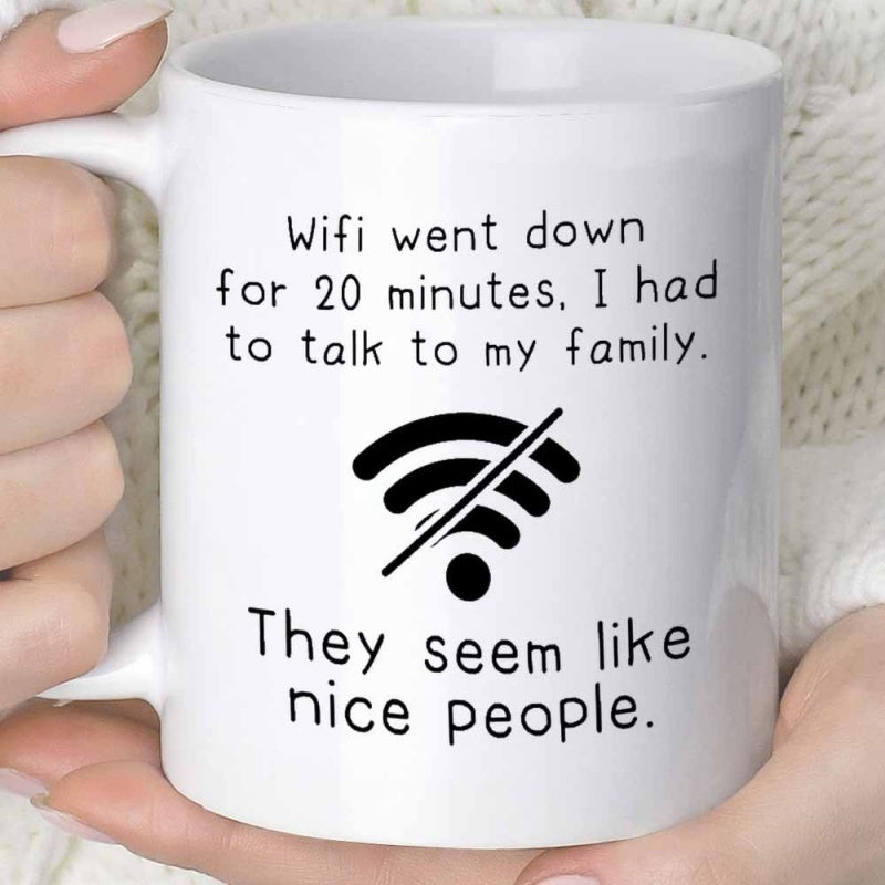Tailorly White Ceramic 11 oz Mug - Wifi Went Down For 20 Minutes I Had To Talk To My Family They Seem Like Nice People Minimalist Black Disconnected Network Symbol