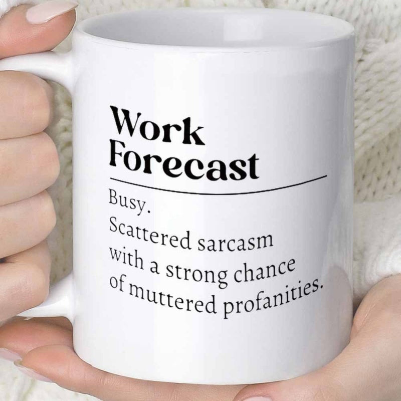 Tailorly White Ceramic 11 oz Mug - Work Forecast Busy Scattered Sarcasm With A Strong Chance Of Muttered Profanities Minimalist Elegant Black Typography On A