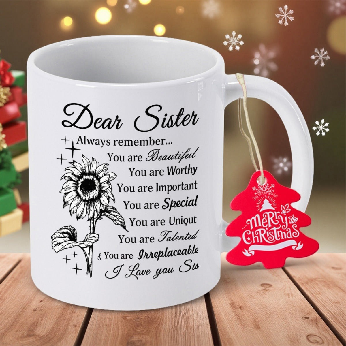 Tailorly White Ceramic 11 oz Mug - Dear Sister Always Remember You Are Beautiful Worthy Important Special Unique Talented Irreplaceable I Love You Sis Elegant