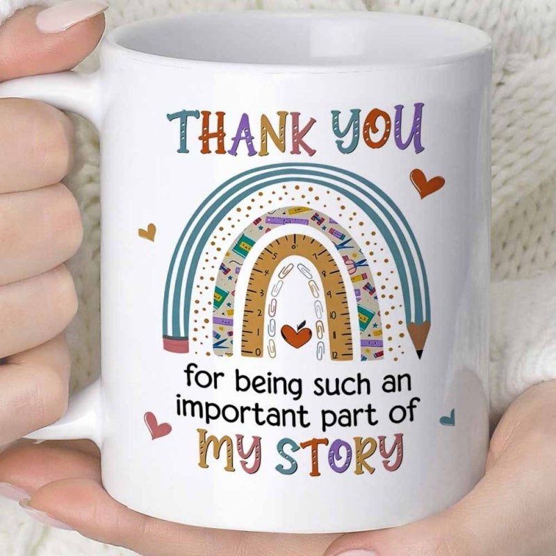 Tailorly White Ceramic 11 oz Mug - Thank You For Being Such An Important Part Of My Story Colorful School Themed Rainbow Made Of Pencils Rulers And Small Hearts