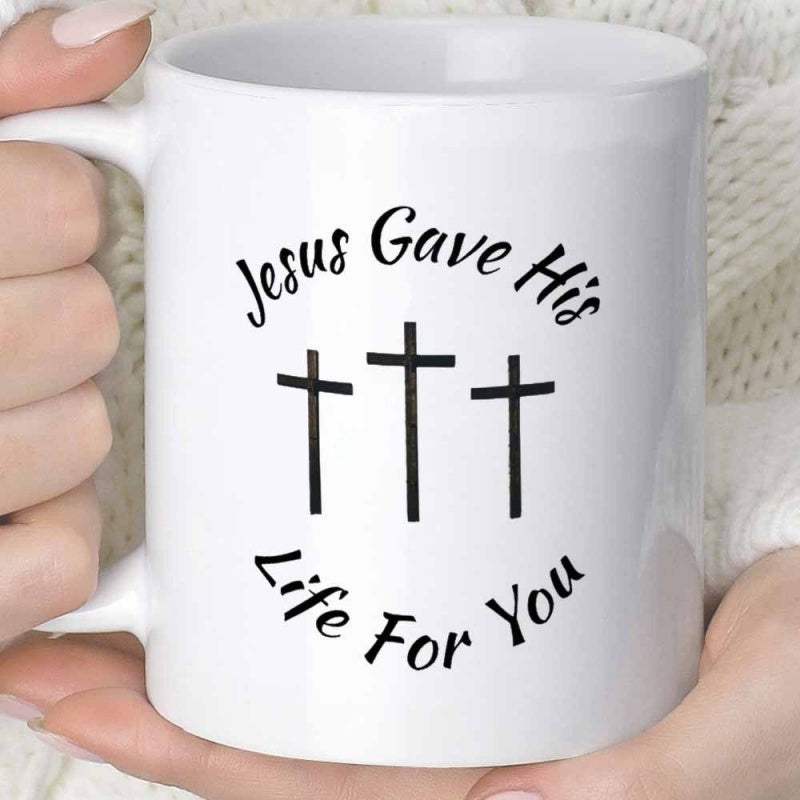 Tailorly White Ceramic 11 oz Mug - Jesus Gave His Life For You Three Simple Black Silhouettes Standing Tall In A Symmetrical Centered Arrangement Cross