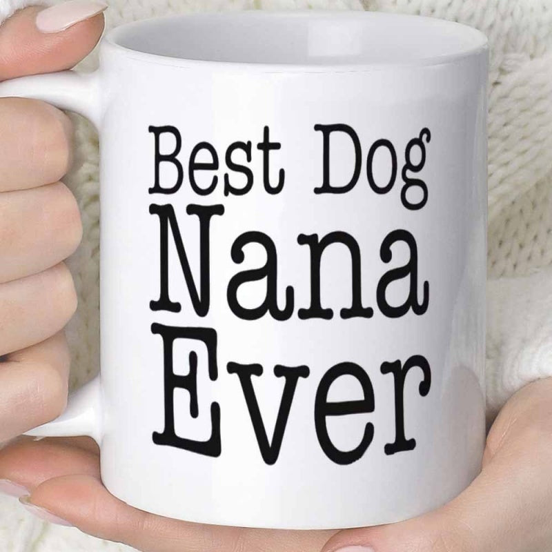 Tailorly White Ceramic 11 oz Mug - Best Dog Nana Ever Minimalist Typography In Clean Black Ink Over A Smooth White Surface Sign