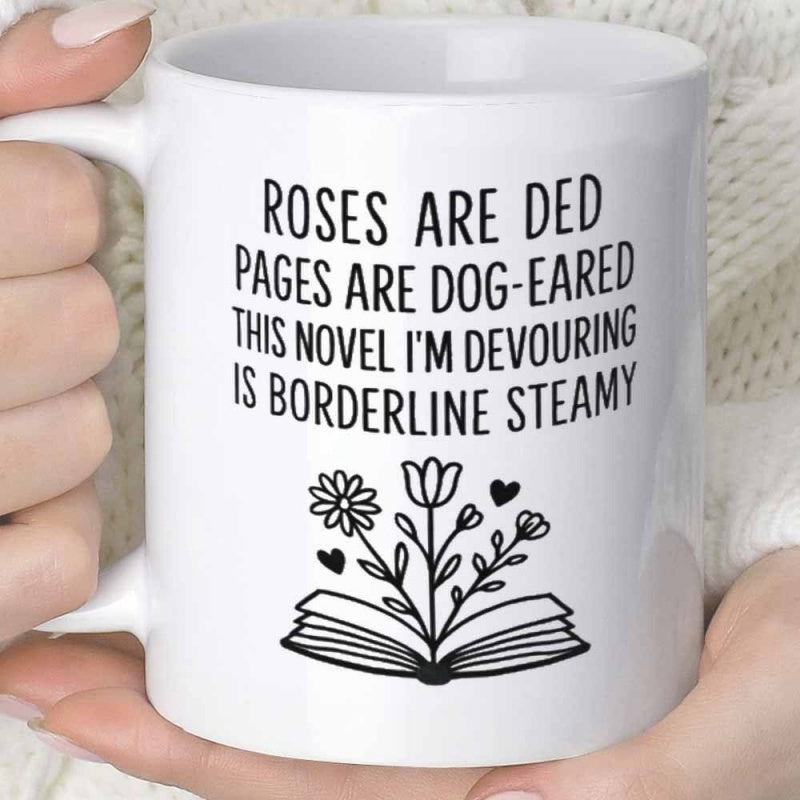 Tailorly White Ceramic 11 oz Mug - Roses Are Ded Pages Are Dog Eared This Novel Im Devouring Is Borderline Steamy Minimalist Line Art Open Book With Blooming
