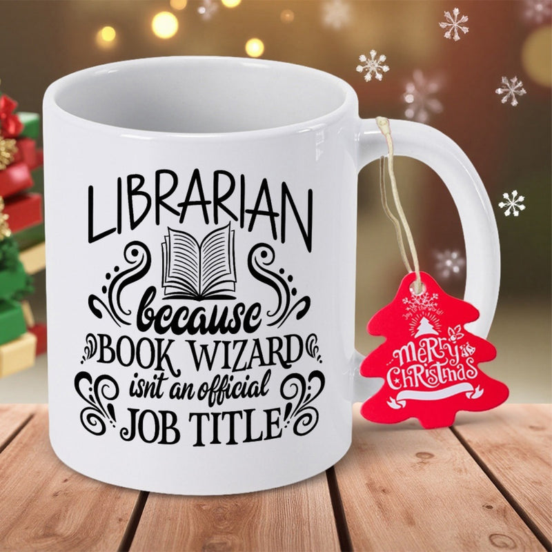 Tailorly White Ceramic 11 oz Mug - Librarian Because Book Wizard Isnt An Official Job Title Minimalist Black Typography Featuring Decorative Scrolls And Open Book