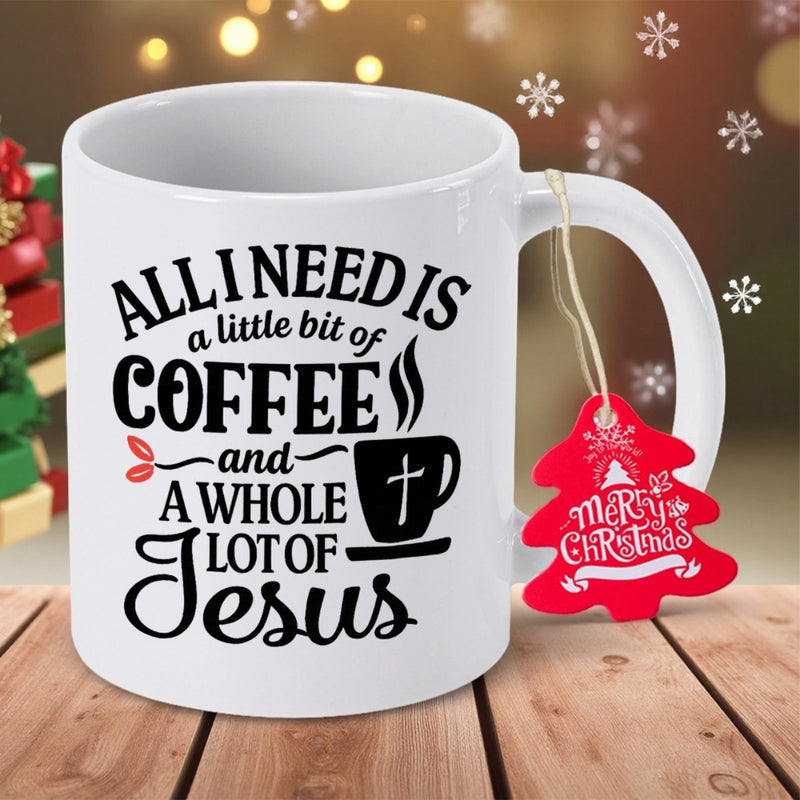 Tailorly White Ceramic 11 oz Mug - All I Need Is A Little Bit Of Coffee And A Whole Lot Of Jesus Steaming Morning Cup With Cross Symbol Among Festive Blurry