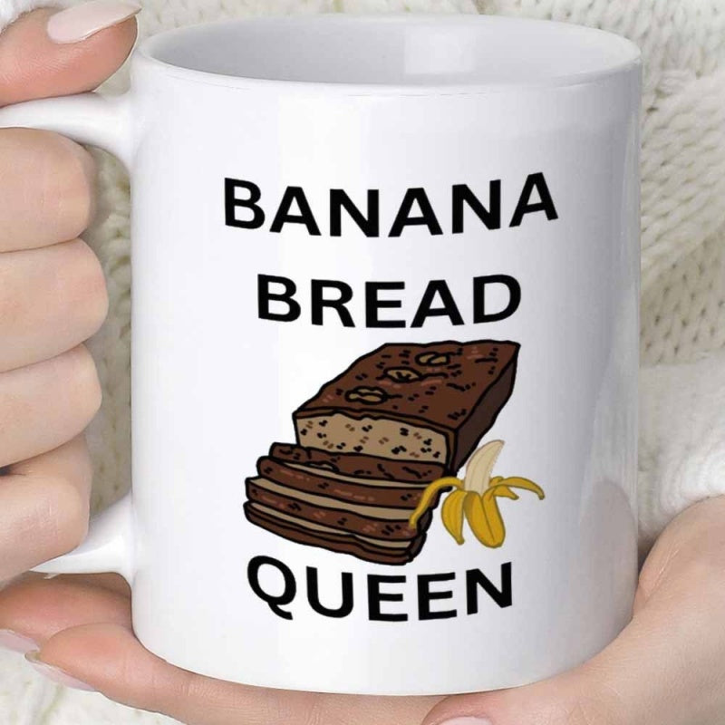 Tailorly White Ceramic 11 oz Mug - Banana Bread Queen Delicious Sliced Loaf Of Cake With A Peeled Yellow Banana Bread