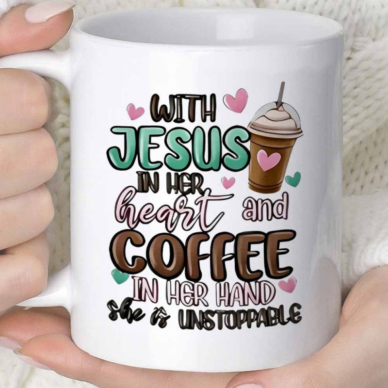 Tailorly White Ceramic 11 oz Mug - With Jesus In Her Heart And Coffee In Her Hand She Is Unstoppable Vibrant Hearts Floating Around A Tasty Frappuccino Style Iced