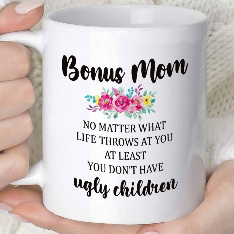 Tailorly White Ceramic 11 oz Mug - Bonus Mom No Matter What Life Throws At You At Least You Don't Have Ugly Children Vibrant Pink Floral Bouquet Centered Between