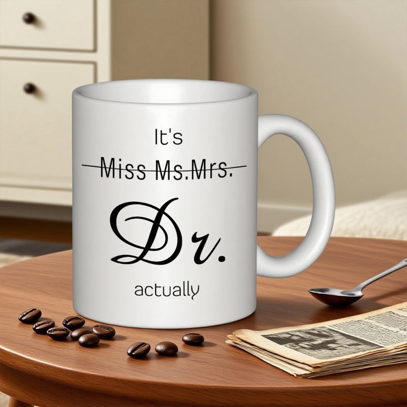 Tailorly White Ceramic 11 oz Mug - Its Miss Ms Mrs Dr Actually Elegant Cursive Script Typography Featured On A Minimalist