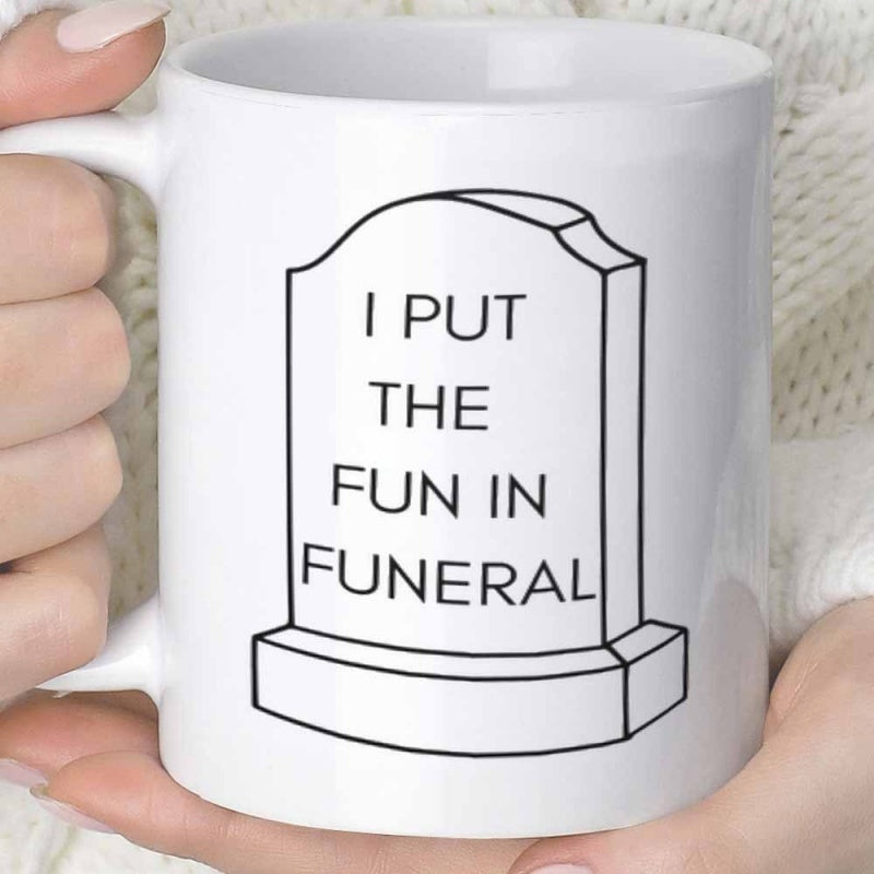 Tailorly White Ceramic 11 oz Mug - I Put The Fun In Funeral Minimalist Black Ink Illustration Of A Simple Cemetery Stone Grave Gravestone