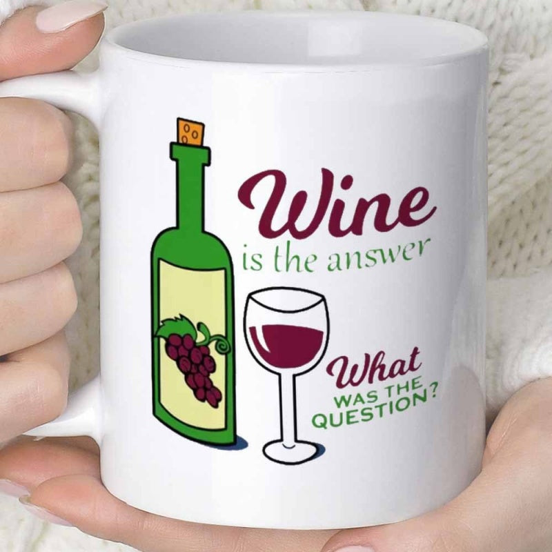 Tailorly White Ceramic 11 oz Mug - Wine Is The Answer What Was The Question Green Bottle Decorated With Grapes Beside A Classy Filled Glass Bottle